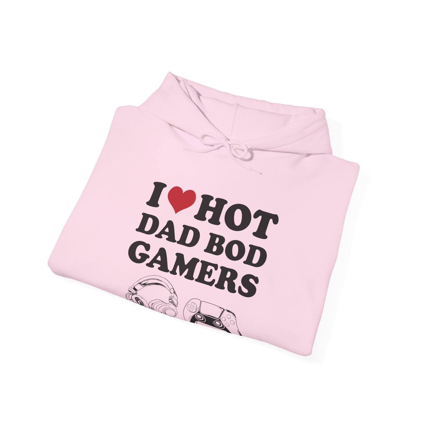 I Love Hot Dad Bod Gamers
