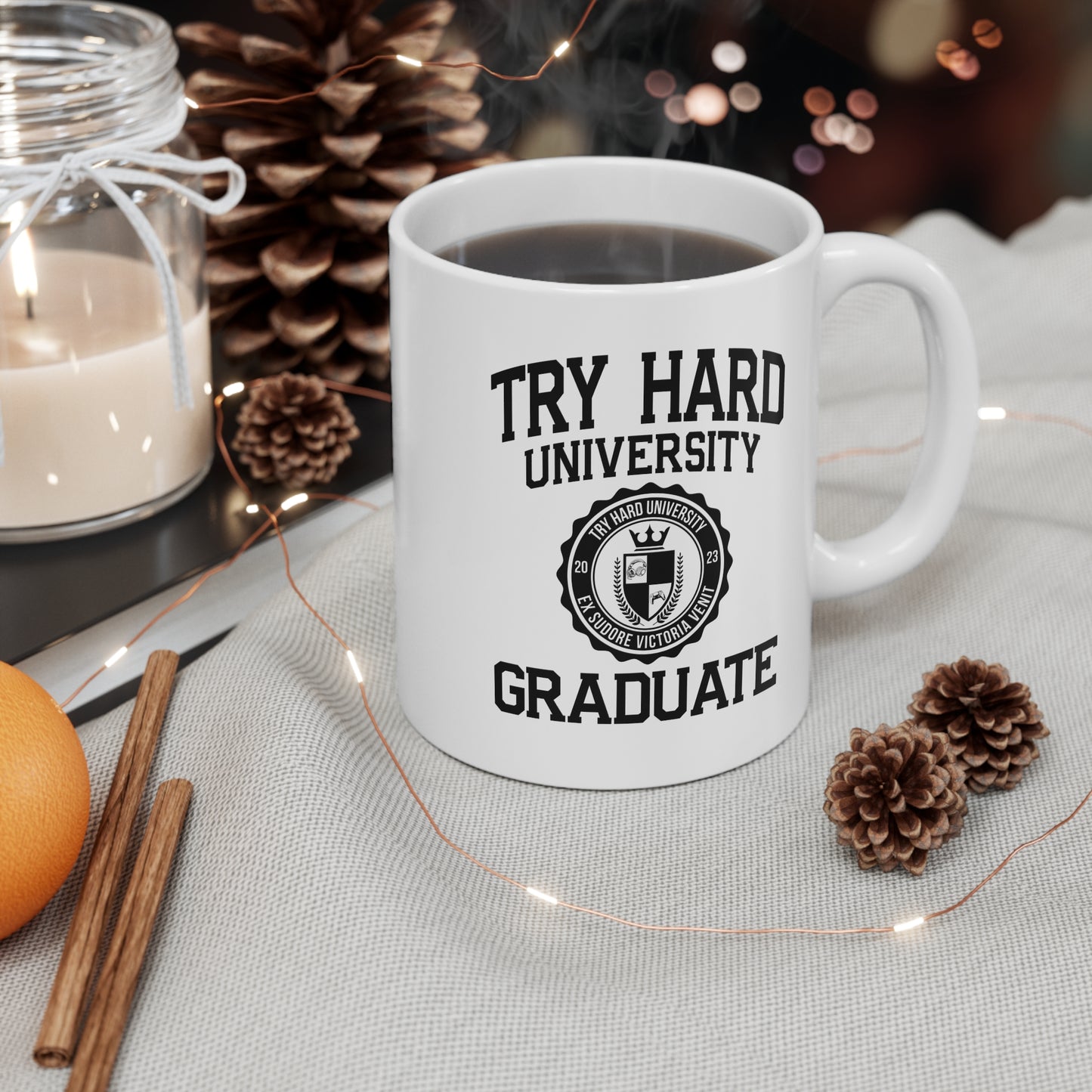 Try Hard University Graduate — Coffee Mug (11 oz)