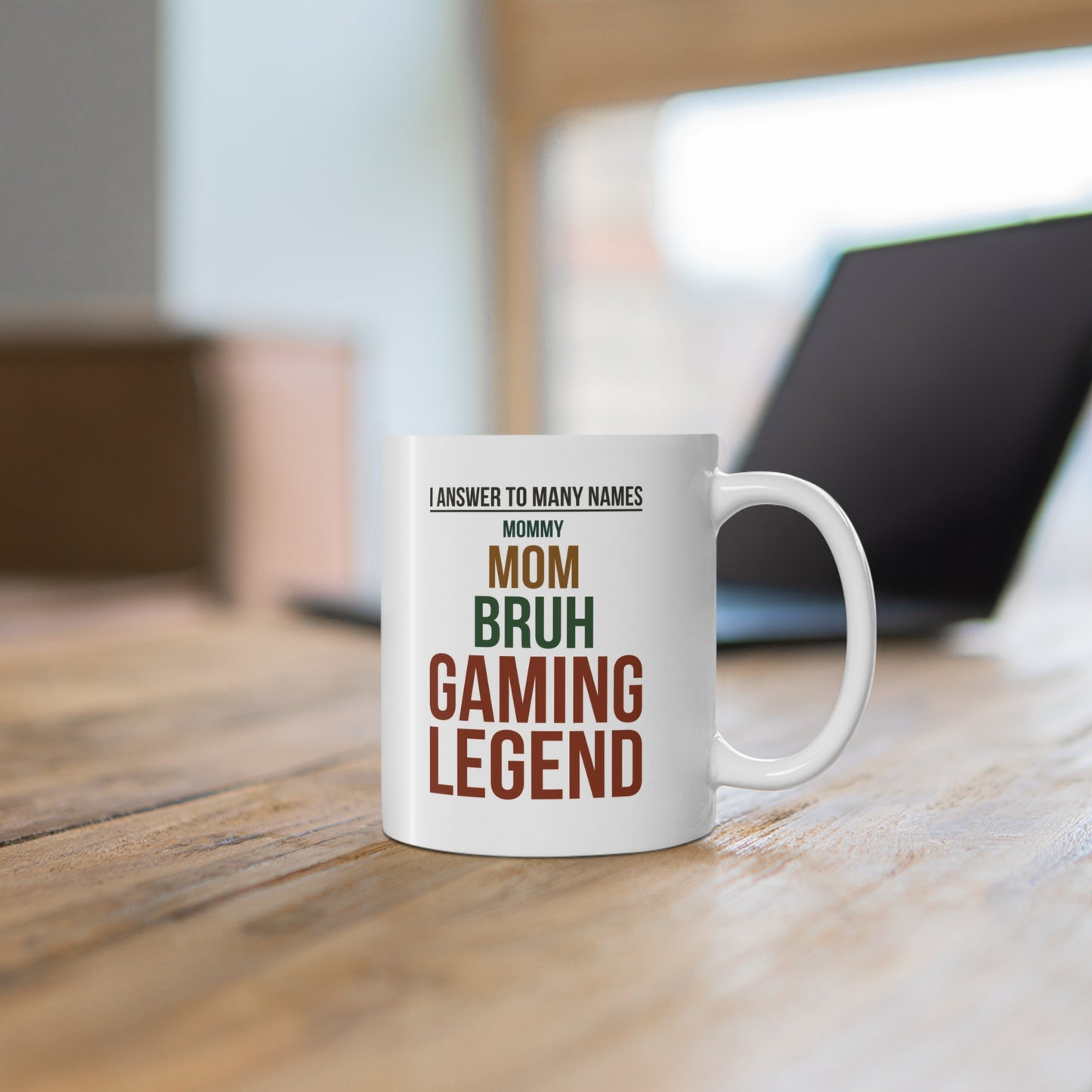 I Answer to Many Names — Mommy. Mom. Bruh. Gaming Legend — Coffee Mug (11 oz)