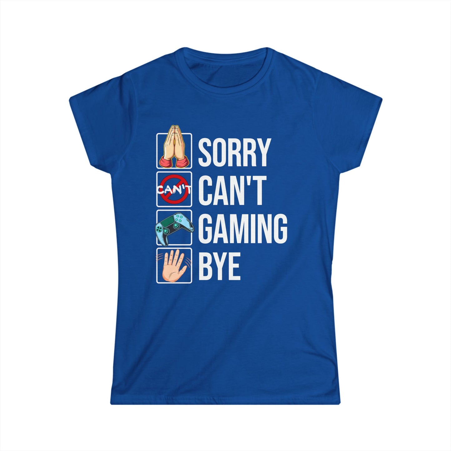 Sorry. Can't. Gaming. Bye. (Standard Version)