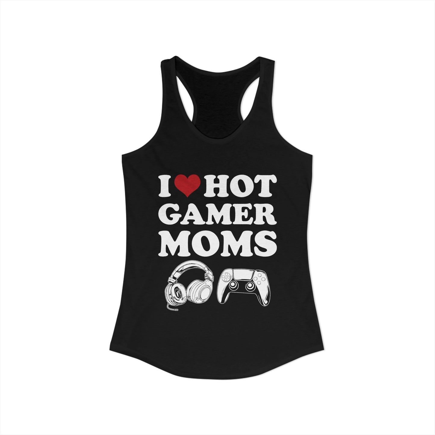 I Love Hot Gamer Moms