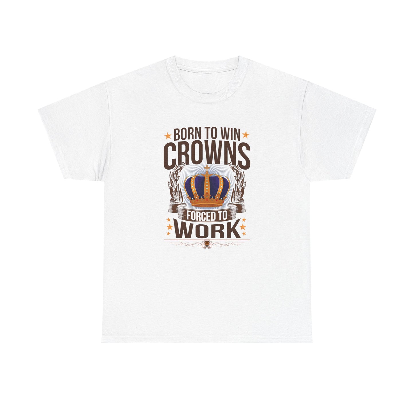 Born to Win Crowns - Forced to Work
