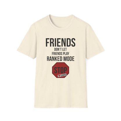 Friends Don't Let Friends Play Ranked Mode