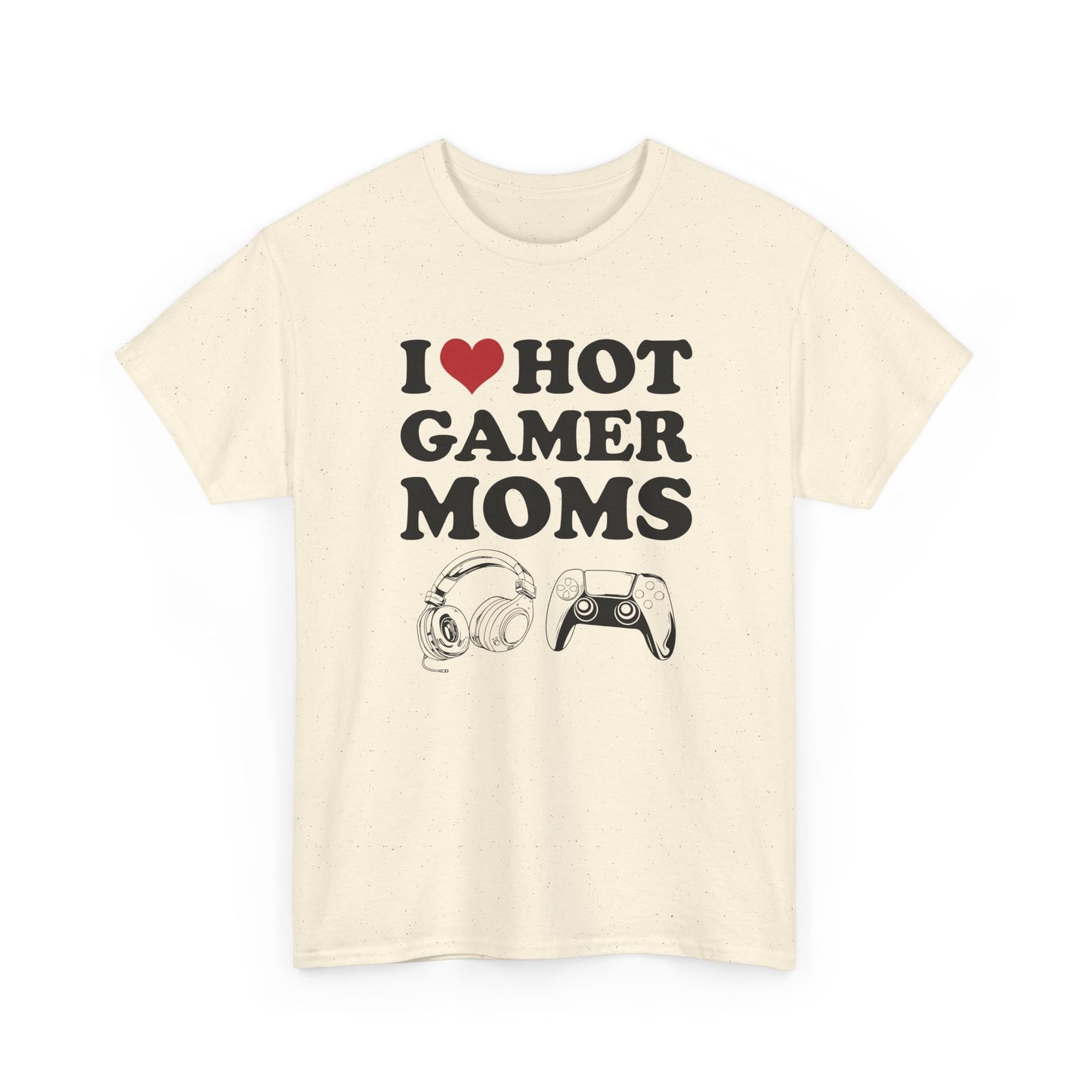 I Love Hot Gamer Moms