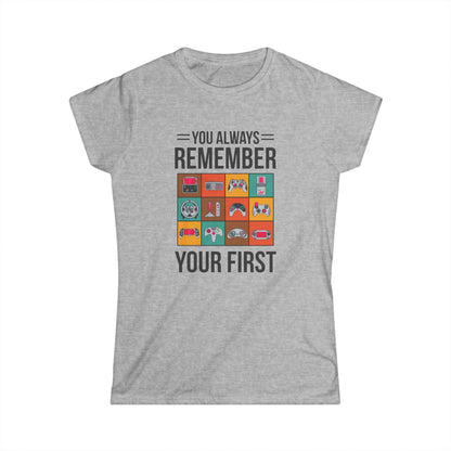 You Always Remember Your First