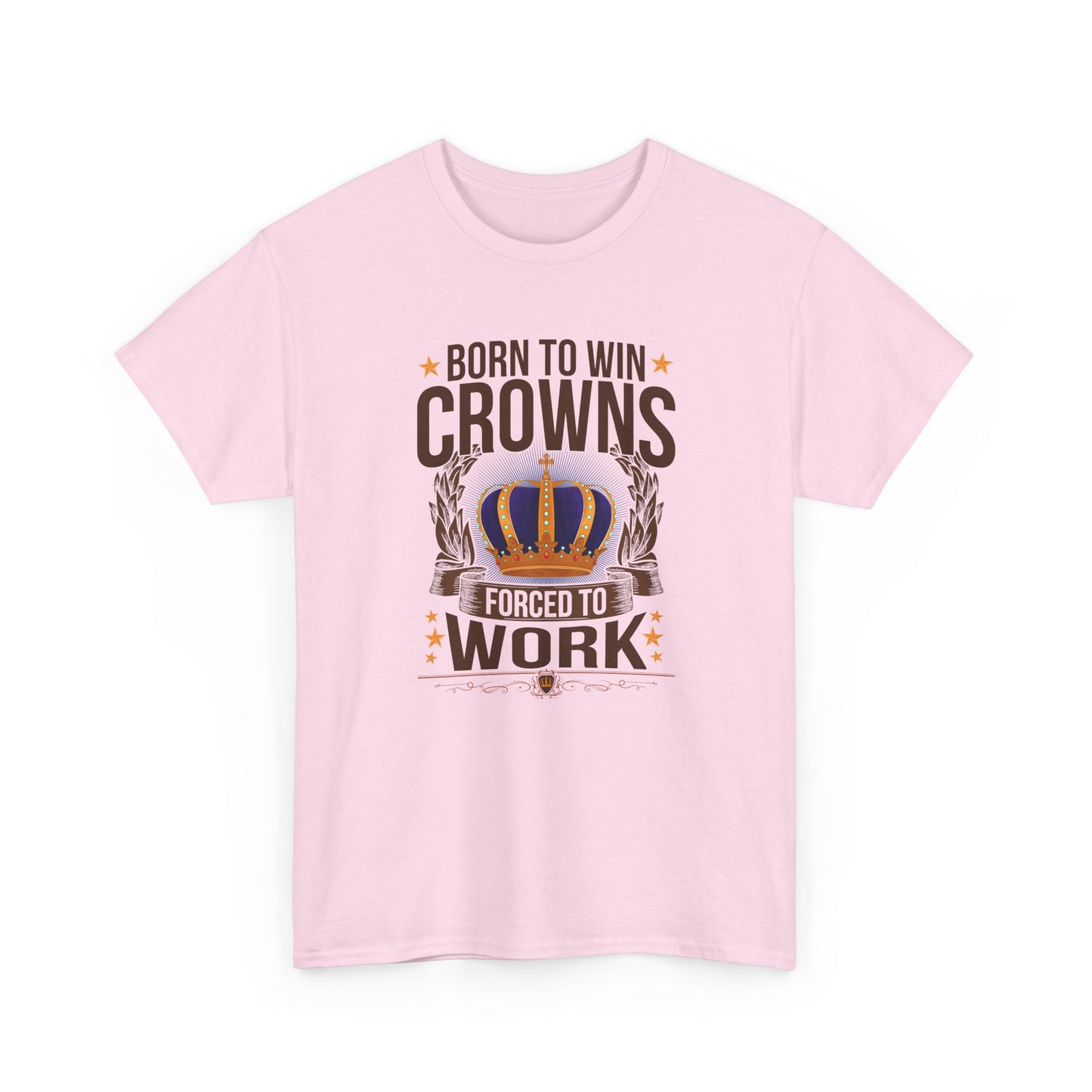 Born to Win Crowns - Forced to Work