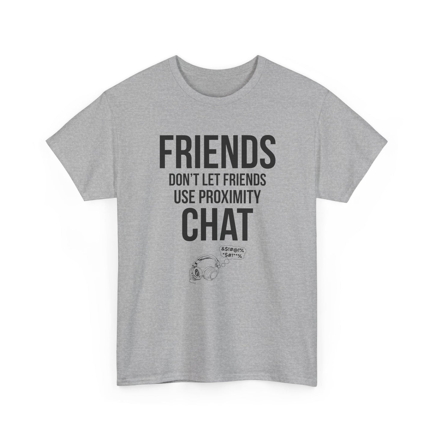 Friends Don't Let Friends Use Proximity Chat