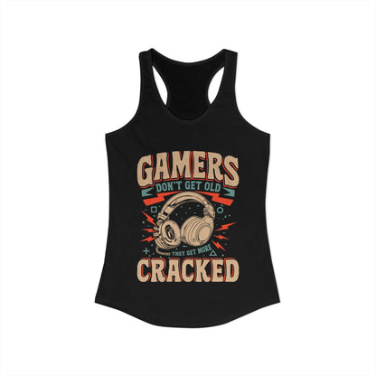 Gamers Don't Get Old They Get More Cracked