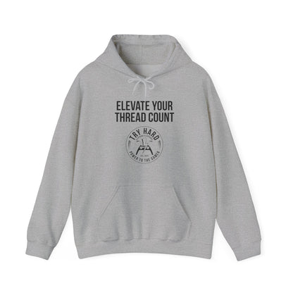 Elevate Your Thread Count (Try Hard Logo)