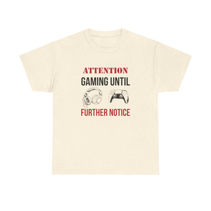 Attention: Gaming Until Further Notice