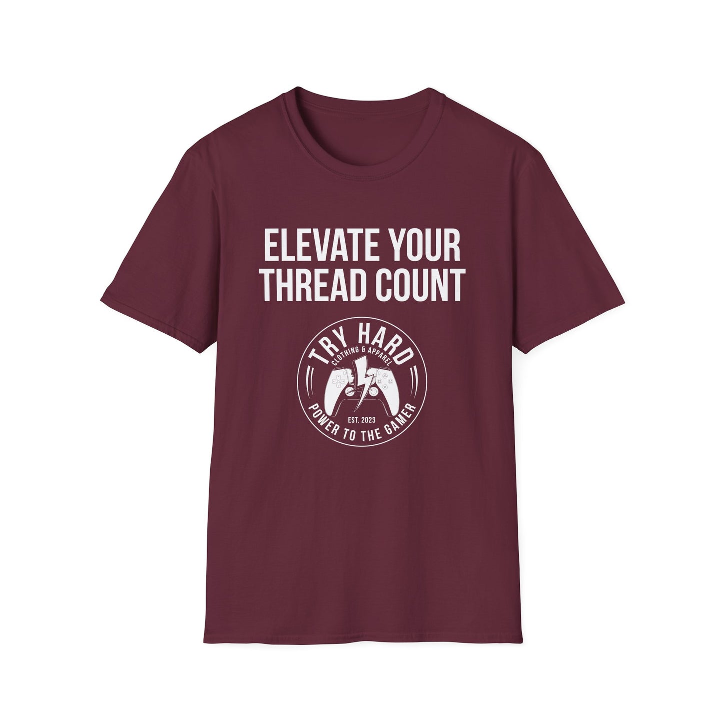 Elevate Your Thread Count (Try Hard Logo)