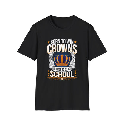 Born to Win Crowns — Forced to go to School