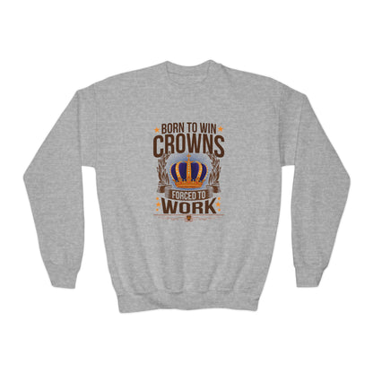 Born to Win Crowns - Forced to Work