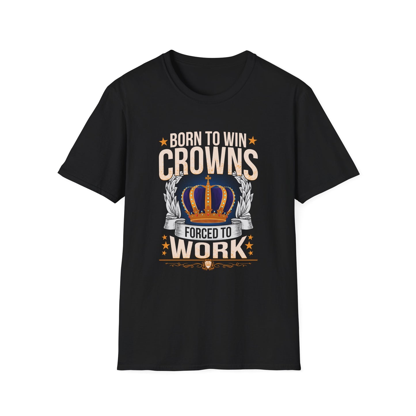 Born to Win Crowns - Forced to Work