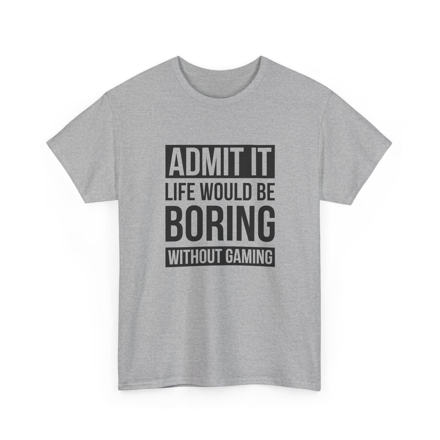 Admit It, Life Would Be Boring Without Gaming