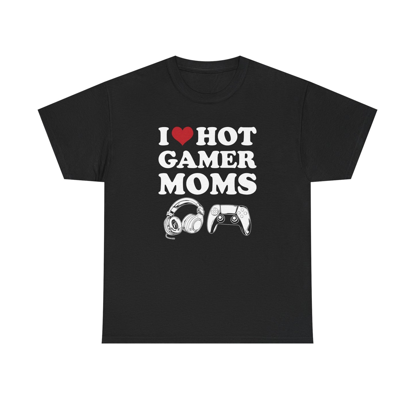 I Love Hot Gamer Moms