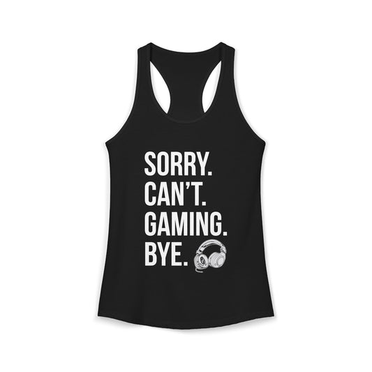 Sorry. Can't. Gaming. Bye. (Standard Version)