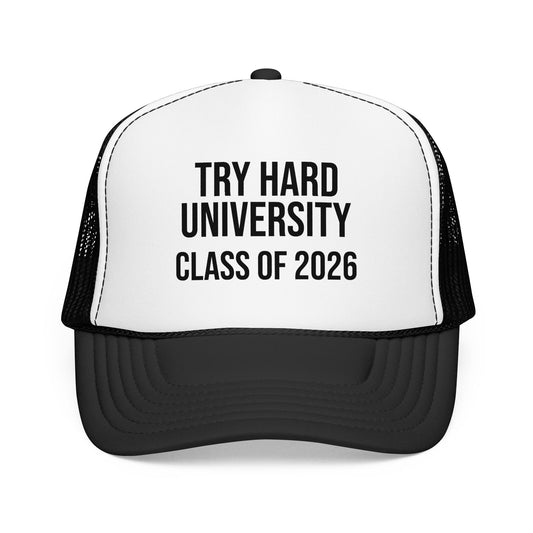 Try Hard University Class of 2026 Foam Mesh Trucker Hat