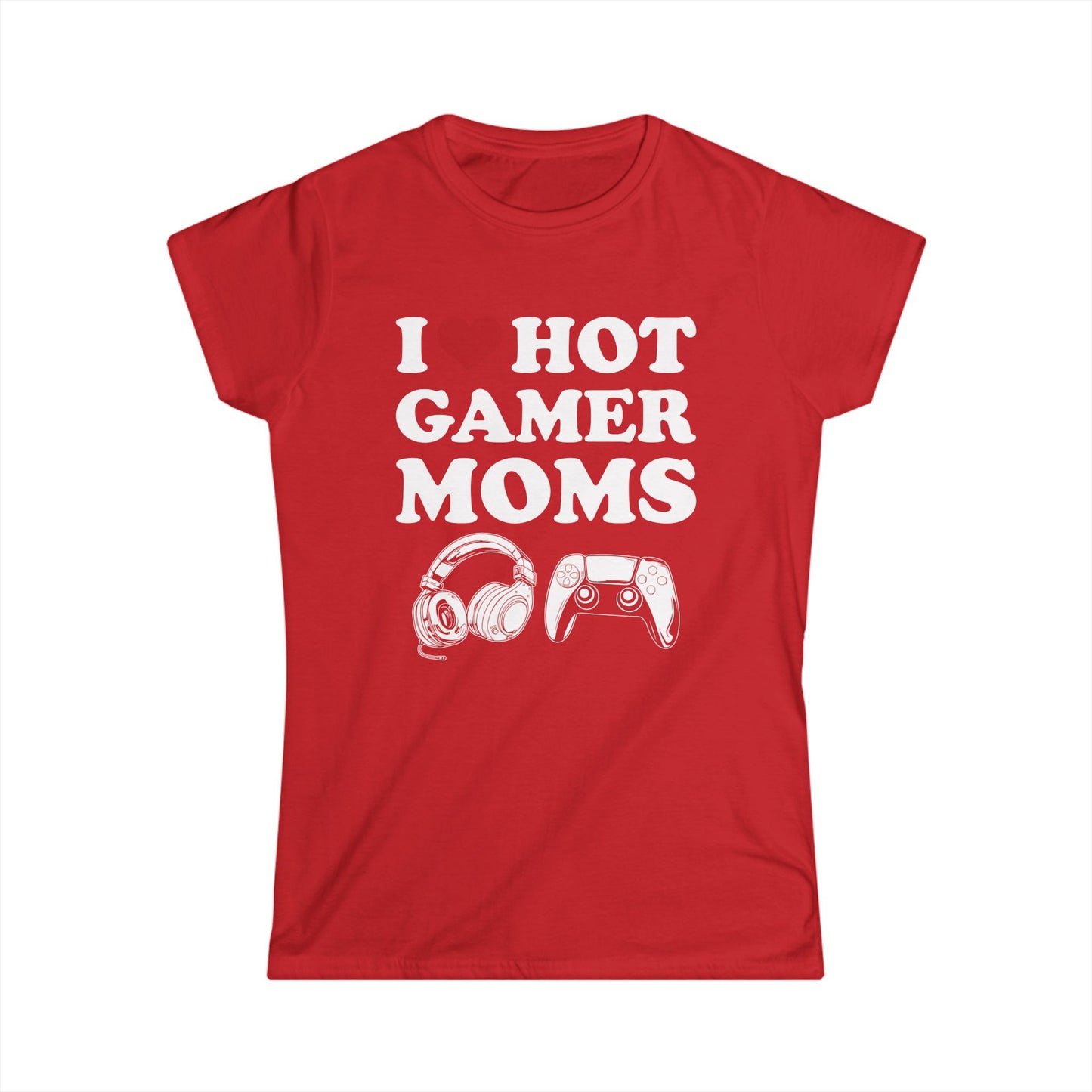 I Love Hot Gamer Moms