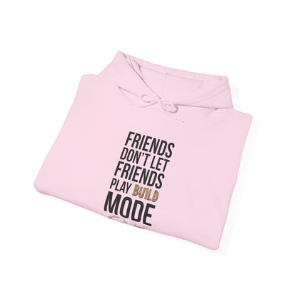 Friends Don't Let Friends Play Build Mode