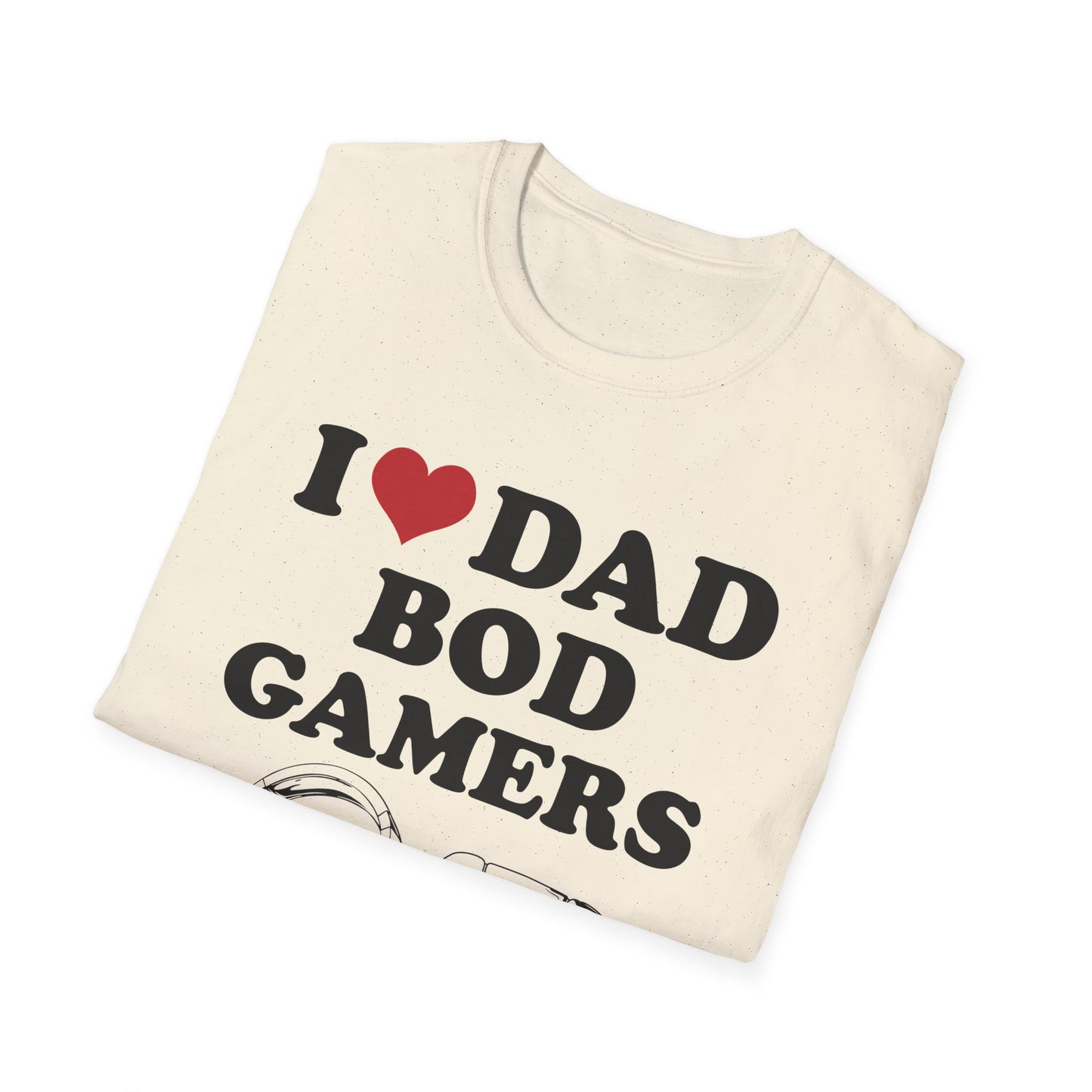 I Love Dad Bod Gamers