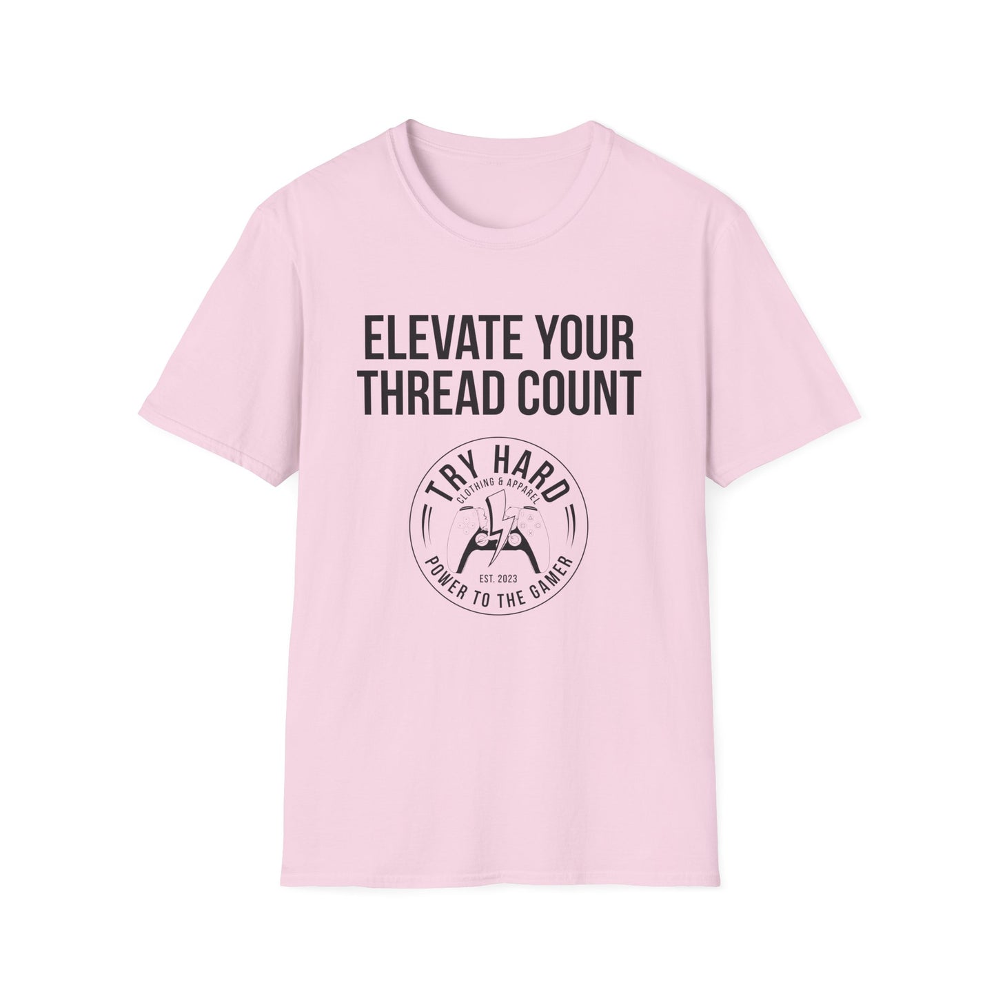 Elevate Your Thread Count (Try Hard Logo)