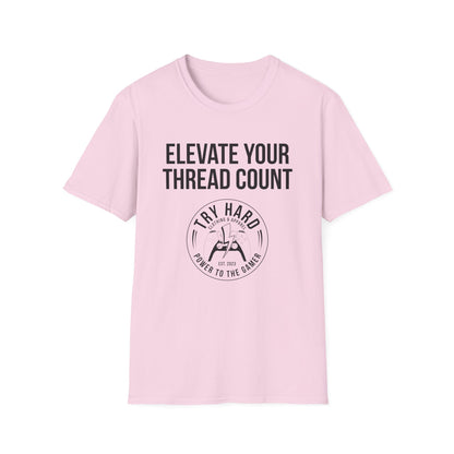 Elevate Your Thread Count (Try Hard Logo)