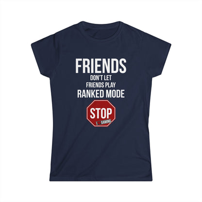 Friends Don't Let Friends Play Ranked Mode