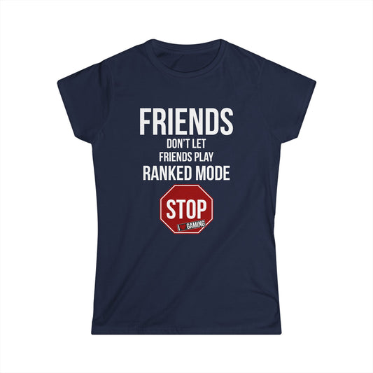 Friends Don't Let Friends Play Ranked Mode