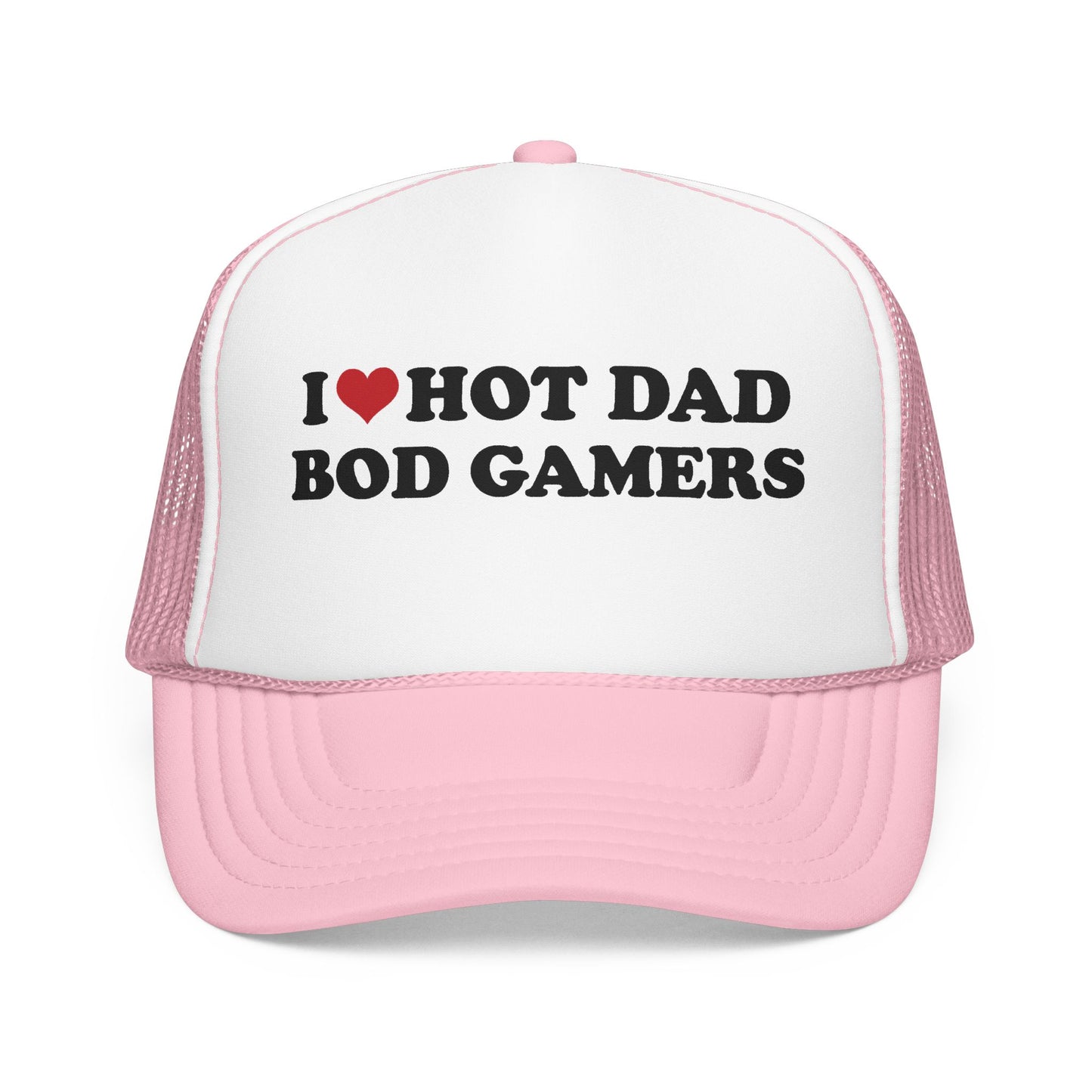 I Love Hot Dad Bod Gamers Foam Mesh Trucker Hat