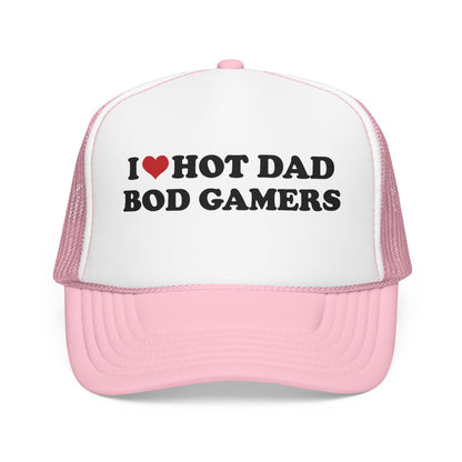 I Love Hot Dad Bod Gamers Foam Mesh Trucker Hat