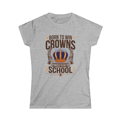 Born to Win Crowns — Forced to go to School