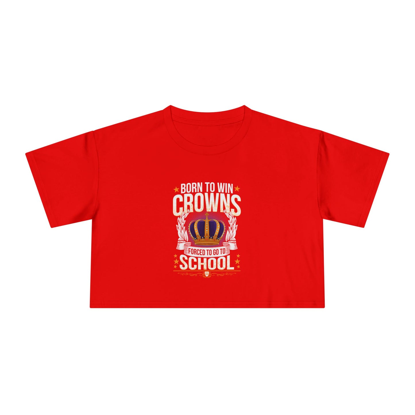 Born to Win Crowns — Forced to go to School