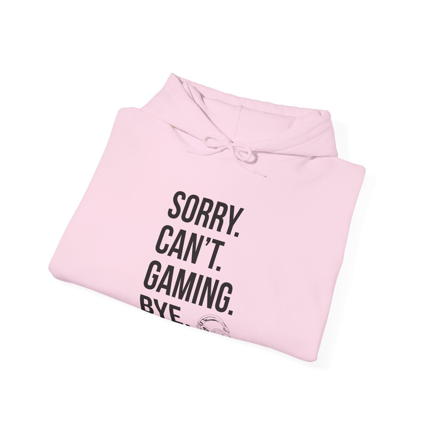Sorry. Can't. Gaming. Bye. (Standard Version)