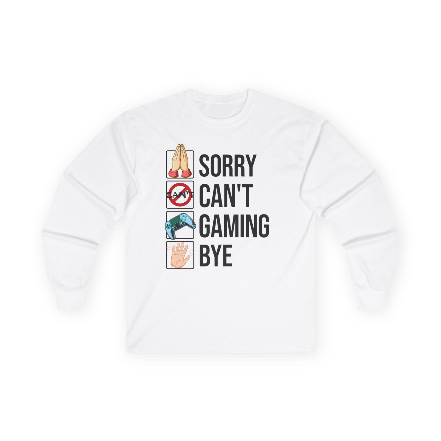 Sorry. Can't. Gaming. Bye. (Standard Version)