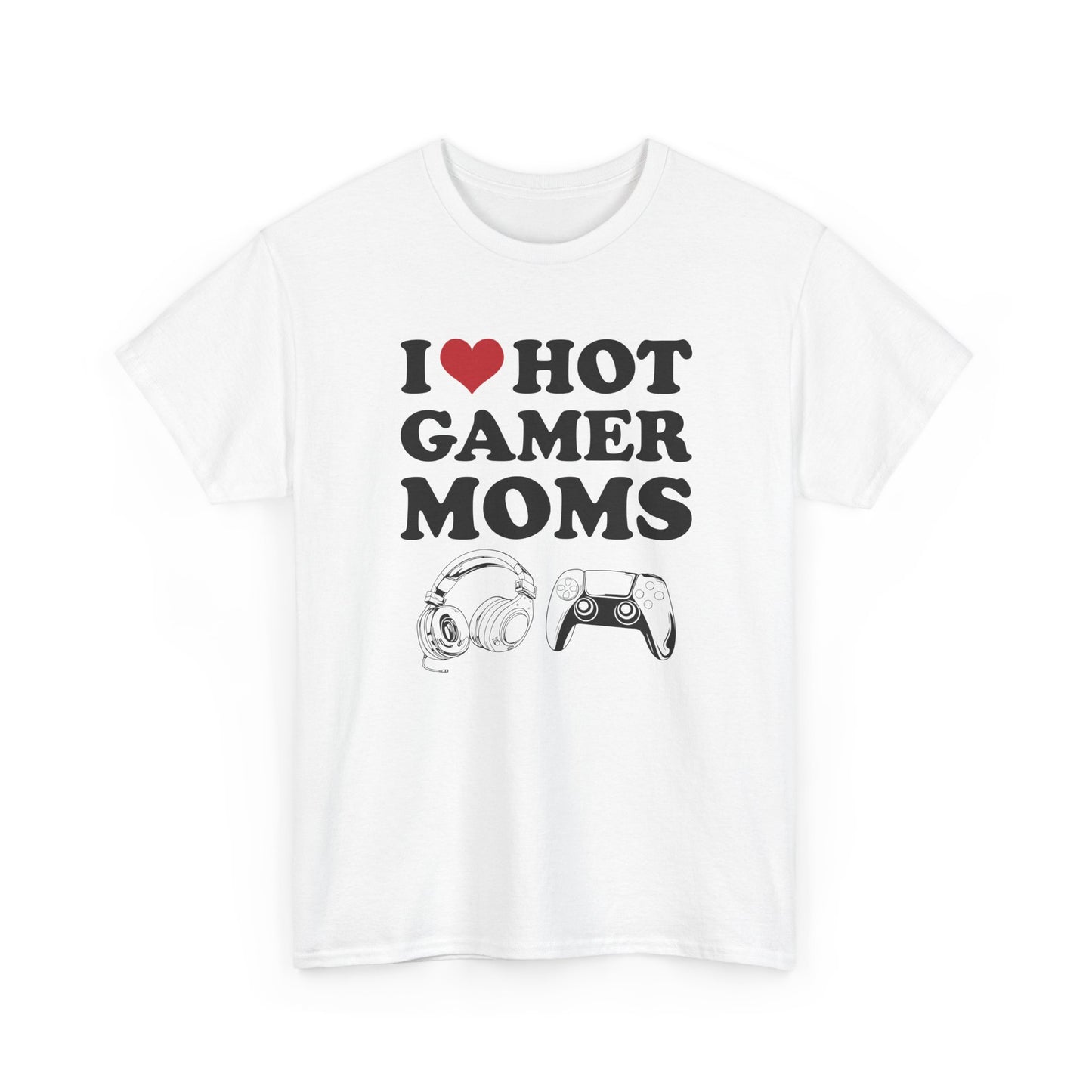 I Love Hot Gamer Moms