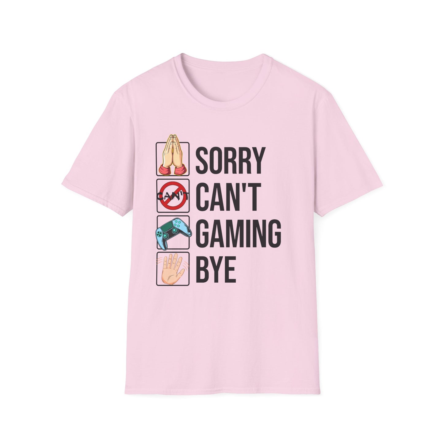 Sorry. Can't. Gaming. Bye. (Standard Version)
