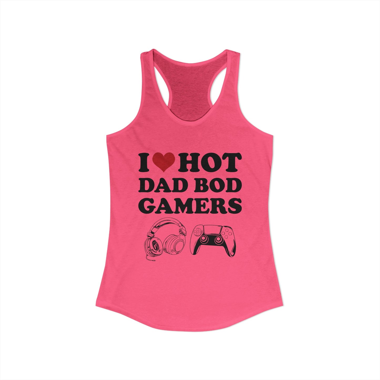 I Love Hot Dad Bod Gamers