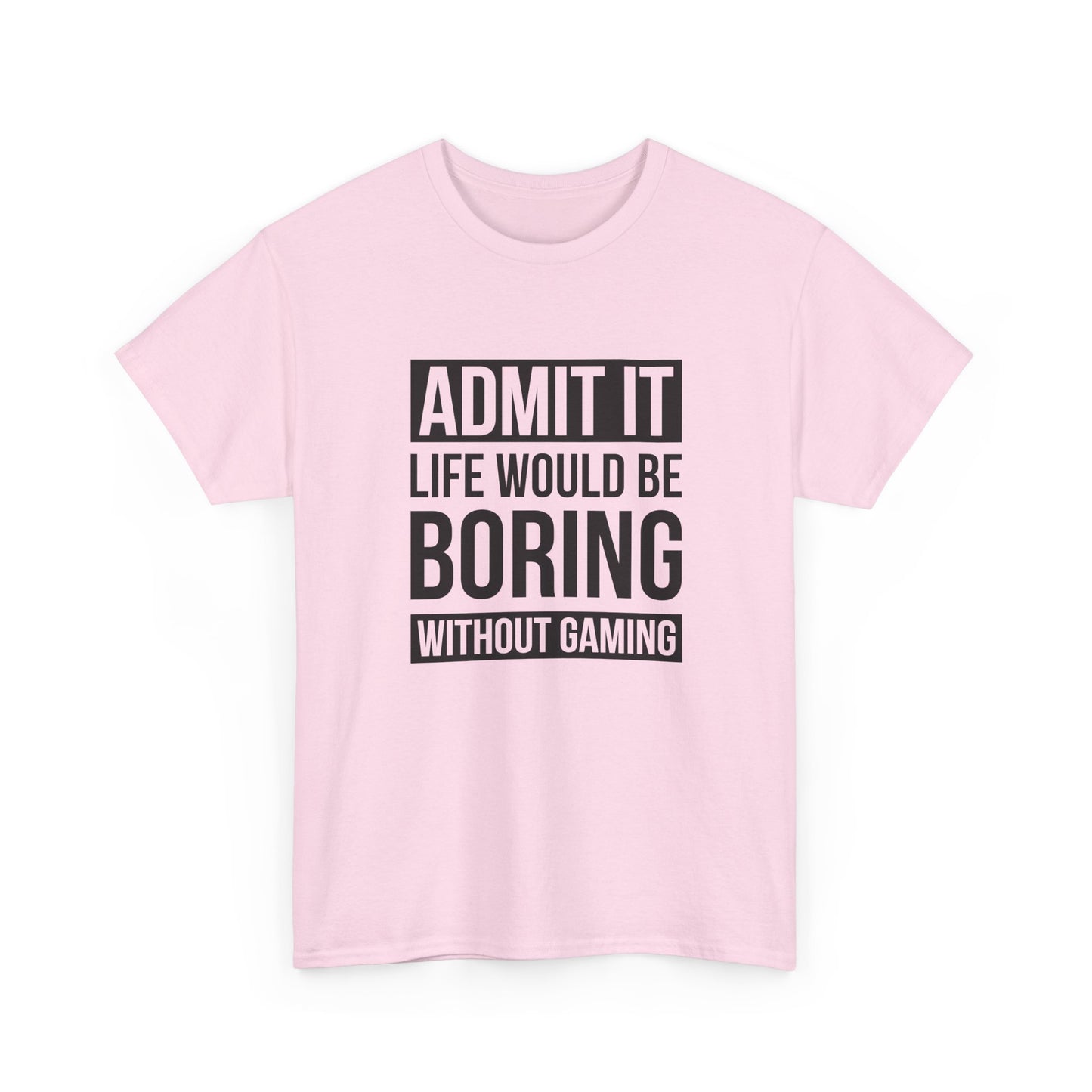 Admit It, Life Would Be Boring Without Gaming