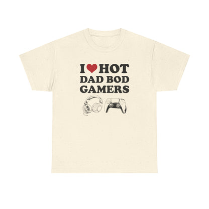 I Love Hot Dad Bod Gamers