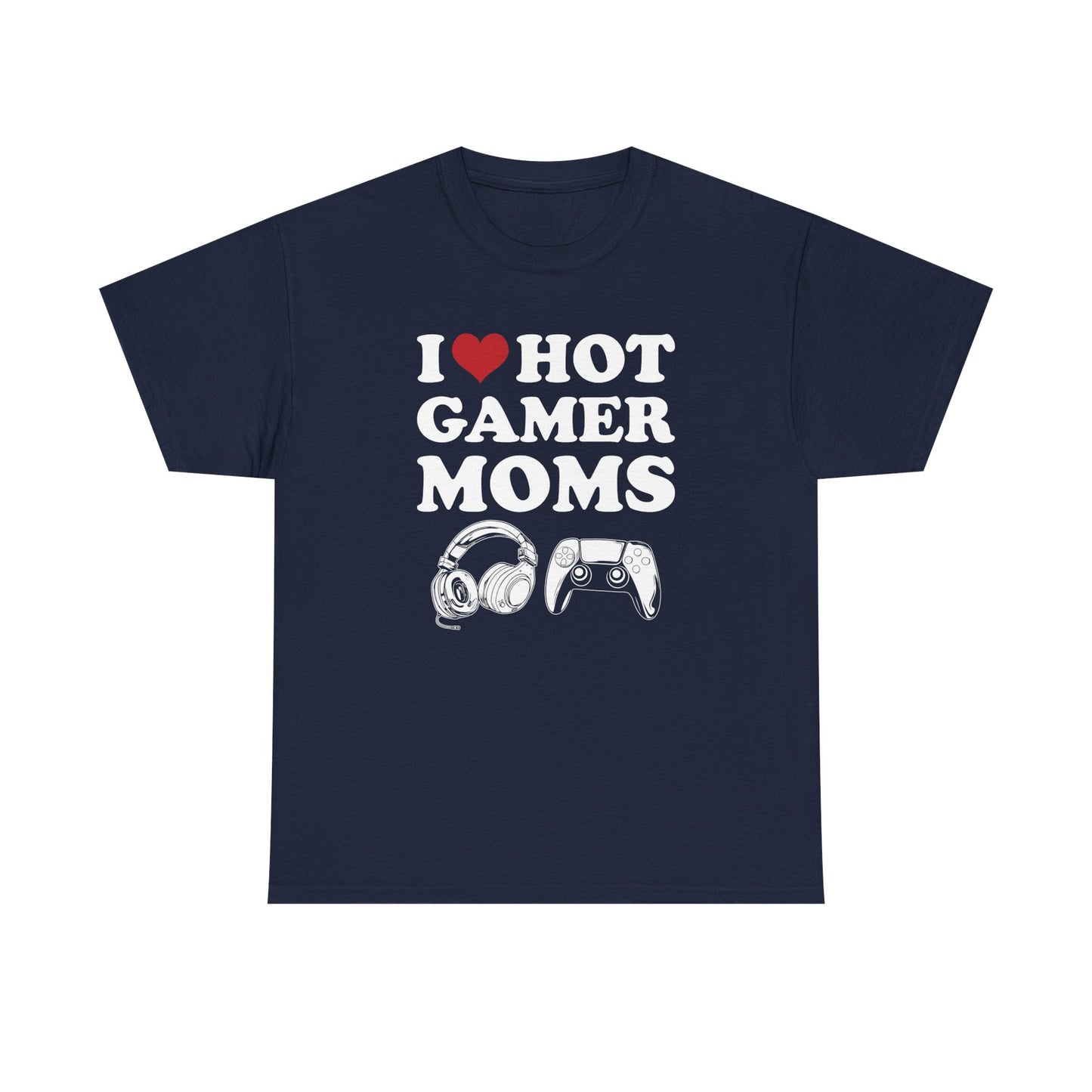 I Love Hot Gamer Moms