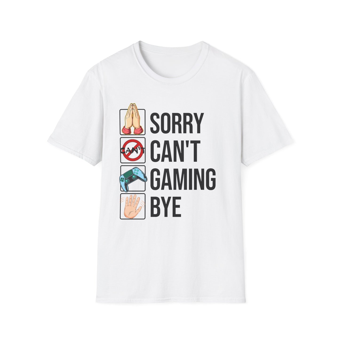 Sorry. Can't. Gaming. Bye. (Standard Version)