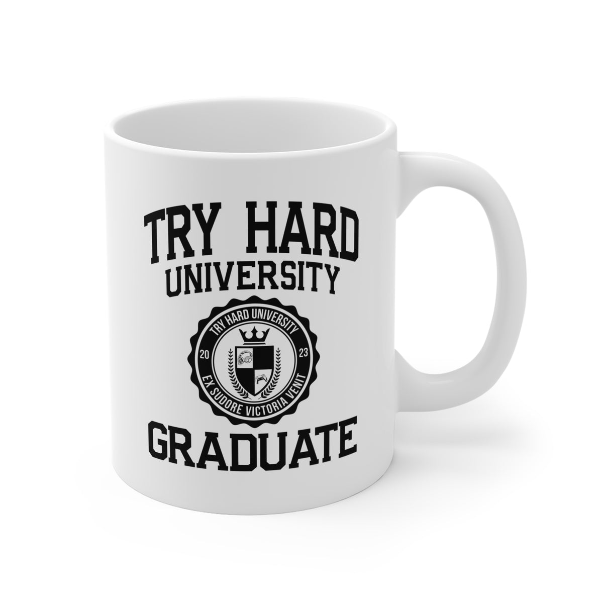 Try Hard University Graduate — Coffee Mug (11 oz)