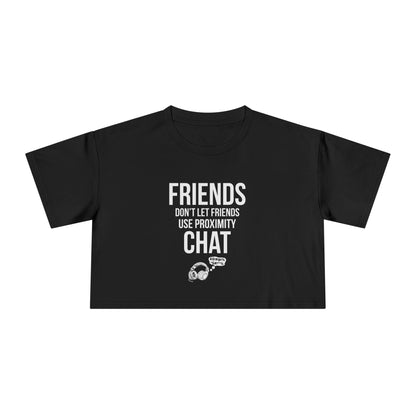 Friends Don't Let Friends Use Proximity Chat