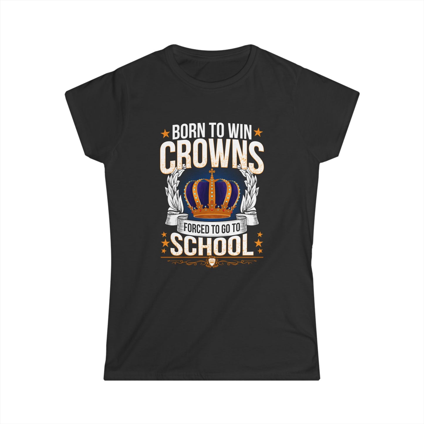 Born to Win Crowns — Forced to go to School