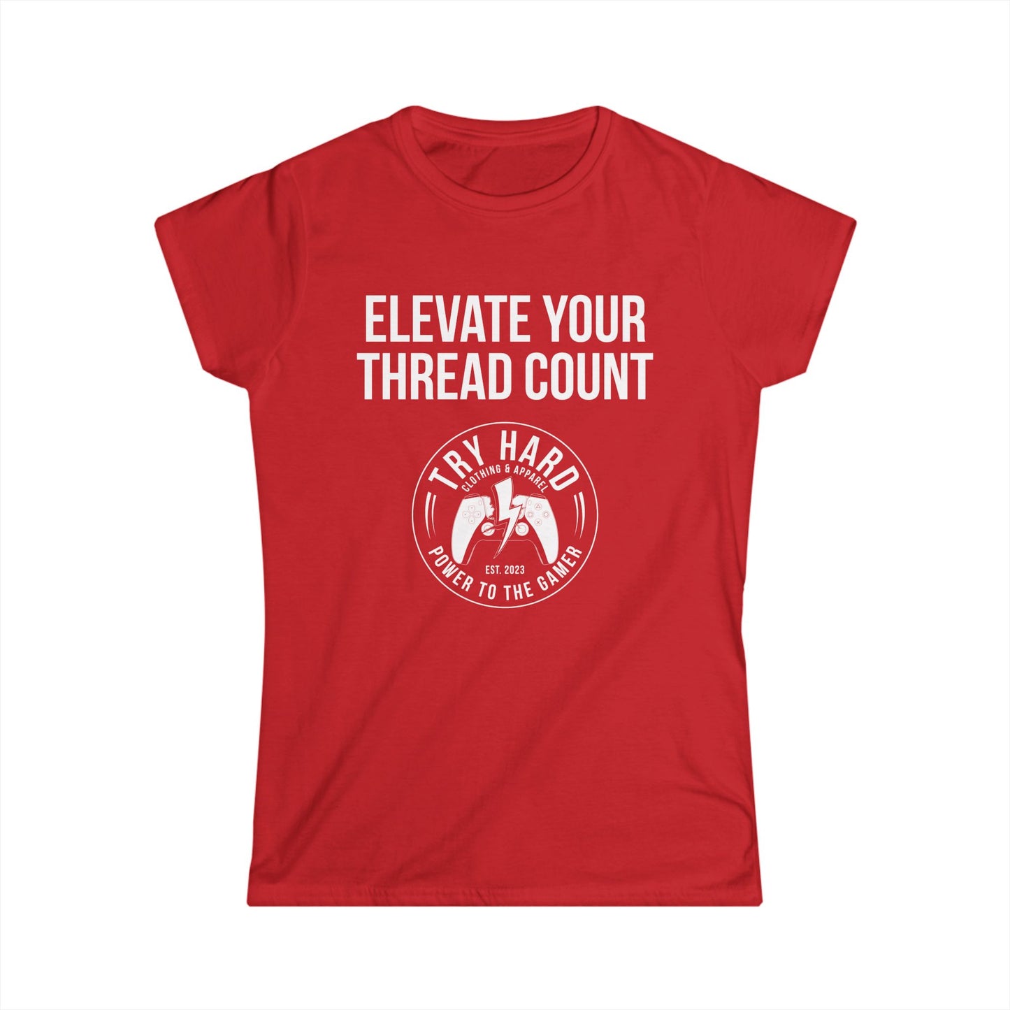 Elevate Your Thread Count (Try Hard Logo)