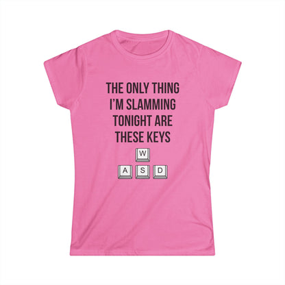 The Only Thing I am Slamming Tonight is these Keys