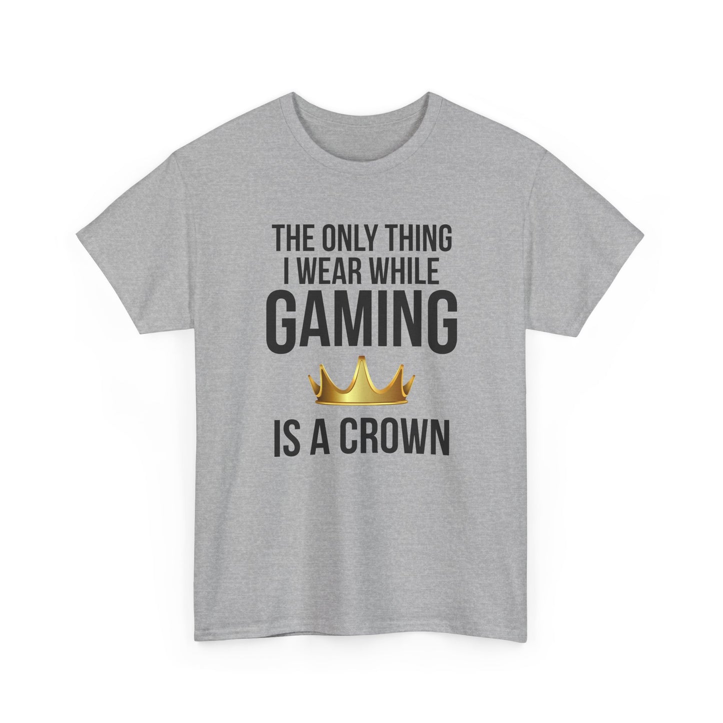 The Only Thing I Wear While Gaming is a Crown