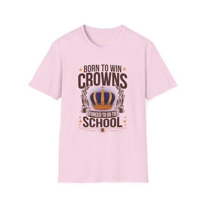Born to Win Crowns — Forced to go to School