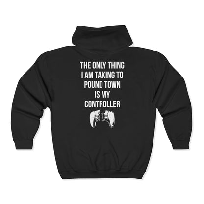 The Only Thing I am Taking To Pound Town is my Controller